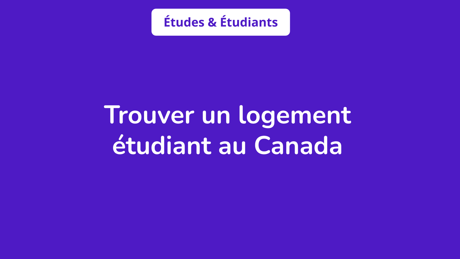 Les Tapes Pour Trouver Un Logement Tudiant Au Canada En