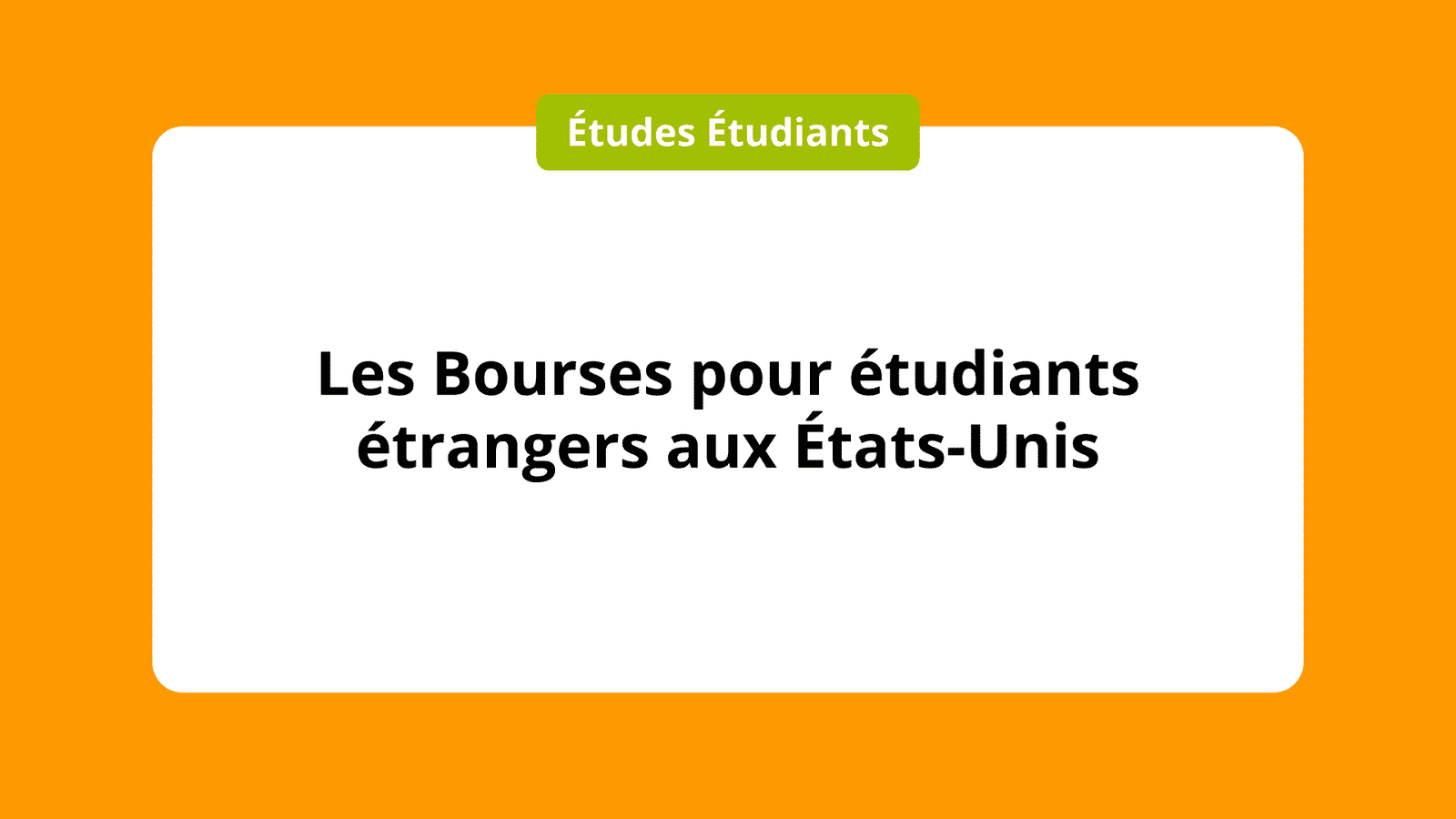 17 Bourses pour étudiants étrangers aux états unis en 2023